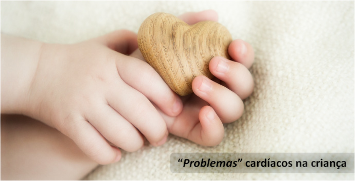 Problemas Cardíacos na Criança Fundação Portuguesa Cardiologia